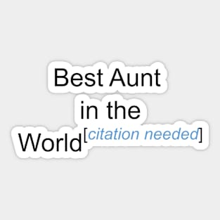 Best Aunt in the World - Citation Needed! Sticker